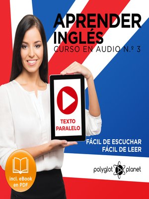cover image of Aprender Inglés - Fácil de Leer - Fácil de Escuchar - Texto Paralelo Curso en Audio No. 3